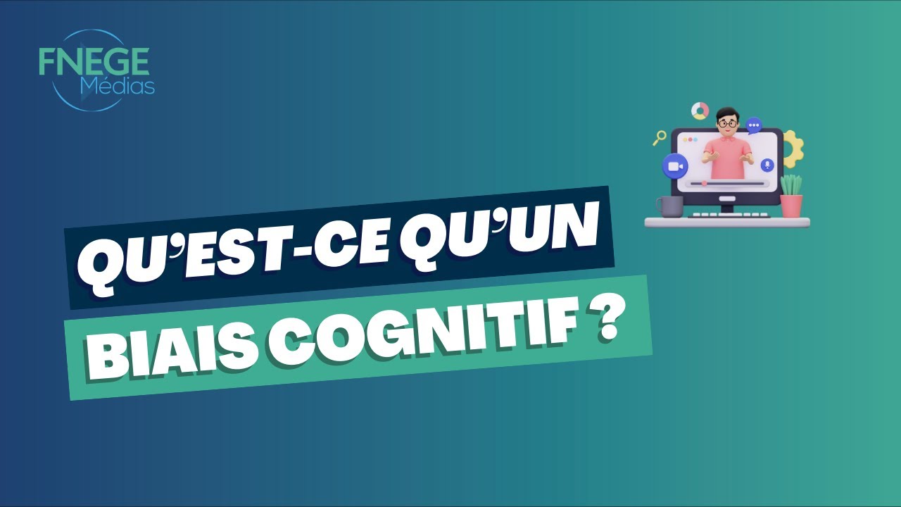 Qu’est-ce qu’un Biais cognitif ?