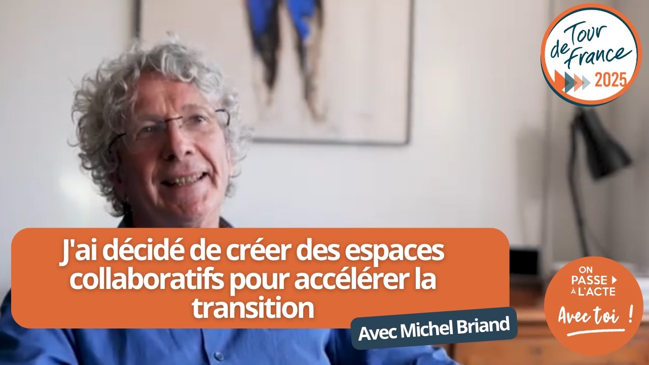 J'ai décidé de créer des espaces collaboratifs pour accélérer la transition